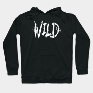 Wild - black and white lettering Hoodie